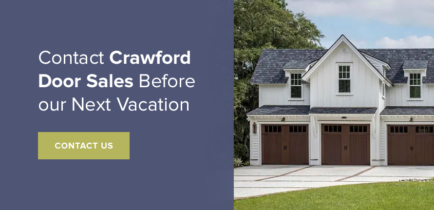 Contact Crawford Door Sales Before Your Next Vacation